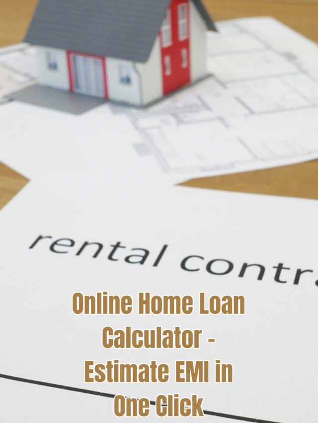 Online Home Loan Calculator – Estimate EMI in One Click